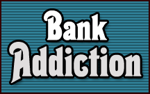 bank addiction