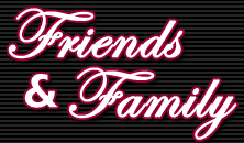 Friends & Family