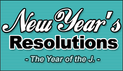 J's New Year's Resolutions