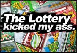 The Lottery Kicked My Ass.