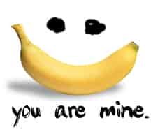 you are mine - banana